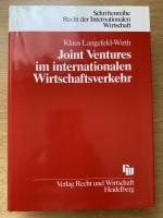 Schriftenreihe Recht der internationalen Wirtschaft: Joint Ventures im internationalen Wirtschaftsverkehr - Praktiken und Vertragstechniken internationaler Gemeinschaftsunternehmen