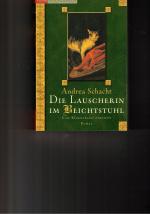 Andrea Schacht: Die Lauscherin im Beicht