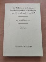 Die Urkunden und Akten der oberdeutschen Städtebünde vom 13. Jahrhundert bis 1549 Band 1 Vom 13. Jahrhundert bis 1347