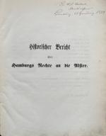 Historischer Bericht über Hambnurgs Rechte an die Alster. Mit einem Vorwort von J. M. Lappenberg.