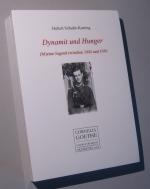 Dynamit und Hunger. (M)eine Jugend zwischen 1942 und 1950.