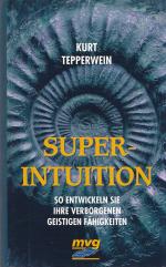 Kurt Tepperwein: SUPER-INTUITION - So en Kurt Tepperwein: SUPER-INTUITION - So en