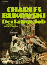 Charles Bukowski: Der lange Job. In der 