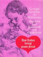 Das Lieben bringt gross Freud : Gewagte Gedichte der Weltliteratur. Mit 29 Rötelzeichn. von Otto Bachmann.