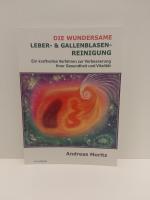 Die wundersame Leber & Gallenblasenreinigung - Ein kraftvolles Verfahren zur Verbesserung Ihrer Gesundheit und Vitalität