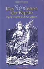 Das Sexleben der Päpste - Die Skandalchronik des Vatikan