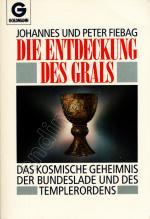 Die Entdeckung des Grals // Das kosmische Geheimnis der Bundeslade und des Templerordens