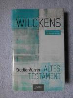 Ulrich Wilckens: Studienführer Altes Tes