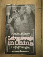 Agnes Smedley: Lebenswege in China. Bege