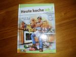Heute koche ich! - Männer an den Herd! - Jetzt mit Kochschule - Tipps und Tricks