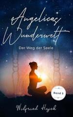 Angelicas Wunderwelt (Band 5): Der Weg der Seele