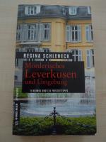 Regina Schleheck: Mörderisches Leverkuse Regina Schleheck: Mörderisches Leverkuse