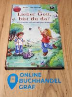 Lieber Gott, bist du da? - Geschichten für Kindergartenkinder