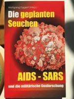 Die geplanten Seuchen - AIDS, SARS und die militärische Genforschung