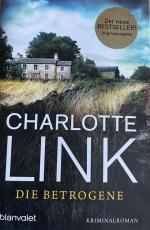 Charlotte Link: Die Betrogene