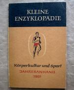 Körperkultur und Sport. Jahresanhang 1961. [Kleine Enzyklopädie.]