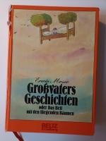 Grossvaters Geschichten oder das Bett mit den fliegenden Bäumen - Kinderroman in Geschichten