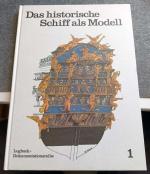 Das historische Schiff als Modell - Band 1. Das Logbuch Dokumentationsreihe