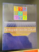 Martin Gardner: Denkspiele aus der Zukun Martin Gardner: Denkspiele aus der Zukun