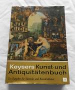 Keysers Kunst- und Antiquitätenbuch - Ein Ratgeber für Sammler und Kunstliebhaber