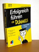 Erfolgreich führen für Dummies - Mehr Spaß im Team - Teams leiten und motivieren - Führungsqualitäten entwickeln - Visionen umsetzen