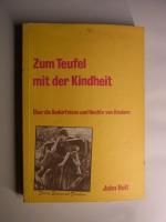 Zum Teufel mit der Kindheit!