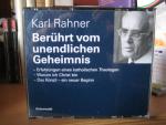 Karl Rahner: Berührt vom unendlichen Geheimnis. 3 CDs = 3 Vorträge: Erfahrungen eines katholischen Theologen - Warum ich Christ bin - Das Konzil, ein neuer Beginn