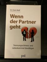 Doris Wolf: Wenn der Partner geht - Wege Doris Wolf: Wenn der Partner geht - Wege