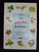 Ratgeber - Die ganze Welt der Kräuter - Der große Ratgeber für Haus und Garten