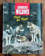 LEBENDIGE WILDNIS - Tiere der Taiga – Das Beste v. Readers Digest