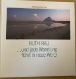 Ruth Rau: ... und jede Wandlung führt in