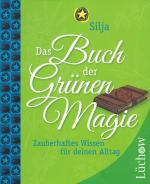 Silja: Das Buch der Grünen Magie - Zaube Silja: Das Buch der Grünen Magie - Zaube