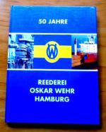 50 Jahre Oskar Wehr Reederei Hamburg.