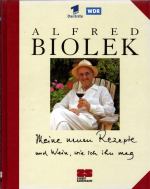 Alfred Biolek: Meine neuen Rezepte und W Alfred Biolek: Meine neuen Rezepte und W