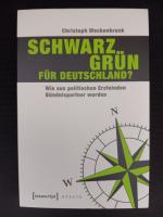 Schwarz-Grün für Deutschland? - Wie aus politischen Erzfeinden Bündnispartner wurden