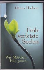 Früh verletzte Seelen - Wie Märchen Halt geben