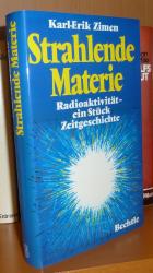 Strahlende Materie.  Radioaktivität - ein Stück Zeitgeschichte.