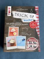 Trick 17 - Küche - 222 geniale Lifehacks und raffinierte Rezepte