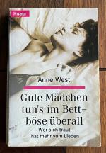 Gute Mädchen tun's im Bett - böse überall - Wer sich traut, hat mehr vom Lieben