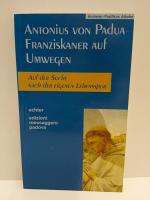 Antonius von Padua - Franziskaner auf Umwegen