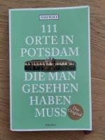 111 Orte in Potsdam, die man gesehen haben muss