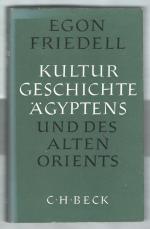 Kulturgeschichte Ägyptens und des Alten Orients. Leben und Legende der vorchristlichen Seele.