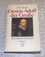 Gustav Adolf der Große. Eine politische Biographie