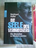 Die Seele des Verbrechers - Wie Menschen zu Mördern werden