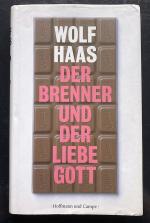 Wolf Haas: Der Brenner und der liebe Got