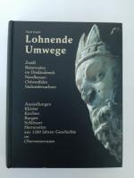 Lohnende Umwege - 12 Reiserouten im Dreiländereck Nordhessen, Ostwestfalen, Südniedersachsen - Ansiedlungen, Klöster, Kirchen, Burgen, Schlösser, Herrensitze aus 1200 Jahren Geschichte im Oberweserraum