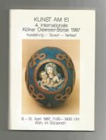 Kunst am Ei.  4. Internationale Kölner Osterei-Börse 1987