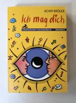 Achim Bröger: Ich mag dich