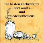 Die besten Kochrezepte der Lausitz und Niederschlesiens