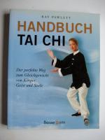 Handbuch Tai Chi - Der perfekte Weg zum Gleichgewicht von Körper, Geist und Seele